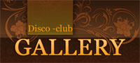 Ночной клуб "Disco club GALLERY"